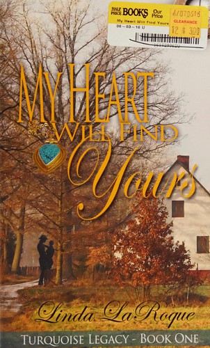 My heart will find yours by Linda La Roque
