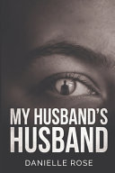 My Husband's Husband by Danielle Rose