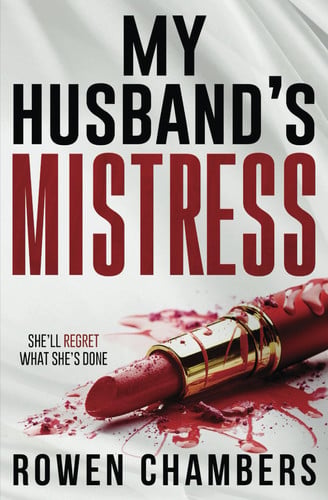 My Husband's Mistress: A completely gripping psychological thriller with a shocking twist by Chambers, Rowen