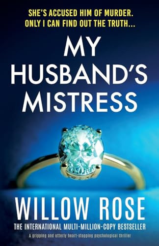 My Husband's Mistress A Gripping and Utterly Heart-Stopping Psychological Thriller by Willow Rose
