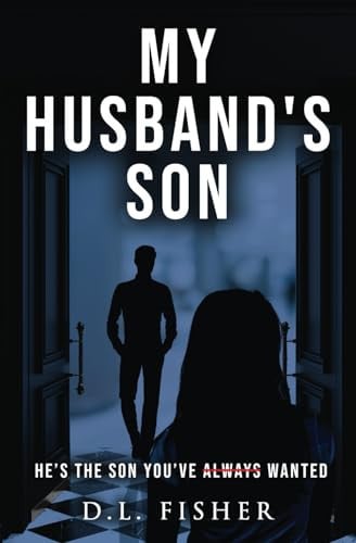My Husband's Son: An edge of your seat, jaw-dropping thriller with a twist you won't see coming! (The Winter family psychological thrillers) by Fisher, D.L.