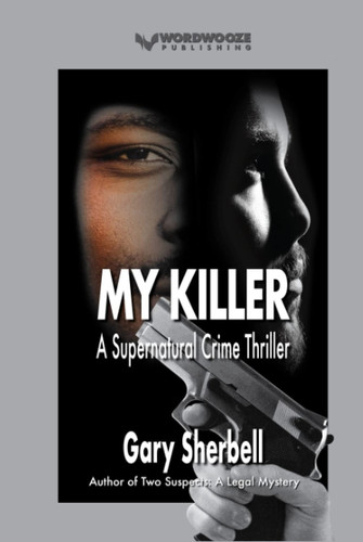 My Killer: A Supernatural Crime Thriller by Sherbell, Gary