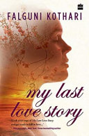 My Last Love Story by Falguni Kothari