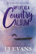 My Life As a Country Album by L. J. Evans