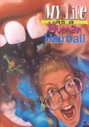 My life as a human hairball by Bill Myers