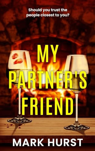 My Partner's Friend: A gripping psychological thriller by Hurst, Mark