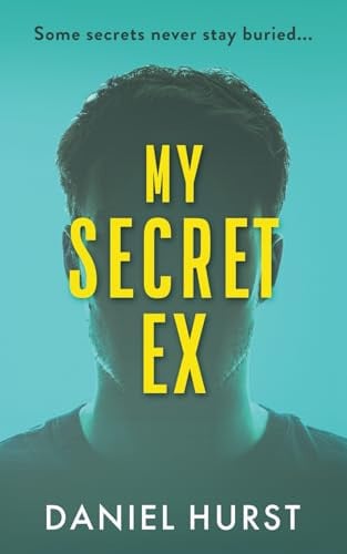My Secret Ex by Daniel Hurst (Novelist)