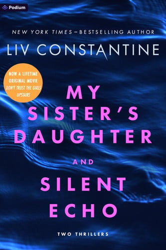 My Sister's Daughter and Silent Echo: Two Thrillers by Constantine, Liv