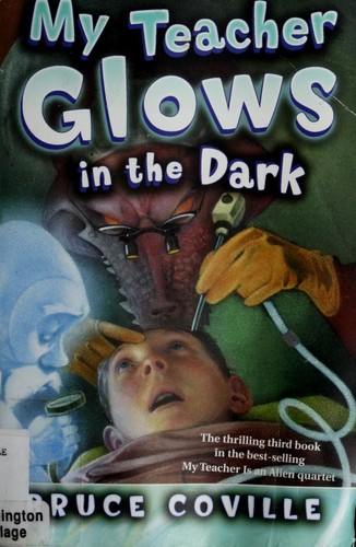 My Teacher Glows in the Dark by Bruce Coville