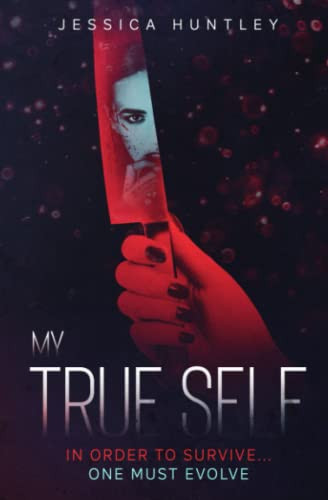 My True Self A Gripping Psychological Thriller with a Twist by Jessica Huntley