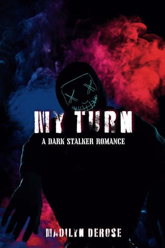 My Turn A Dark Stalker Romance by MADILYN. DEROSE