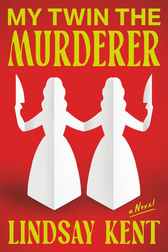 My Twin the Murderer by Kent, Lindsay