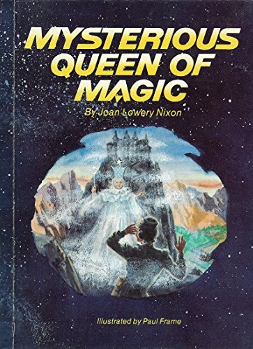 Mysterious queen of magic by Joan Lowery Nixon