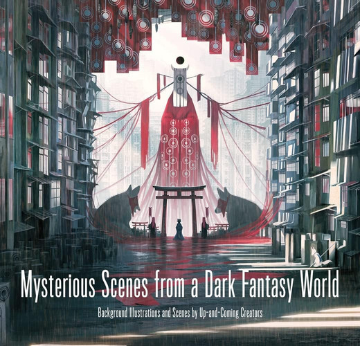 Mysterious Scenes from a Dark Fantasy World Background Illustrations and Scenes by Up-And-Coming Creators by P. I. E. PIE International