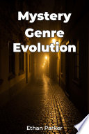 Mystery Genre Evolution by Ethan Parker