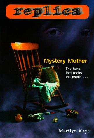 Mystery Mother (Replica 8) by Marilyn Kaye