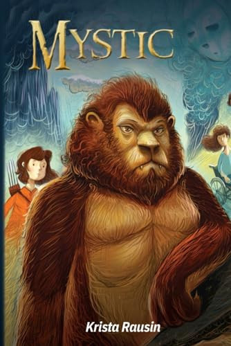 Mystic A Middle Grade Fantasy Adventure by Krista Rausin