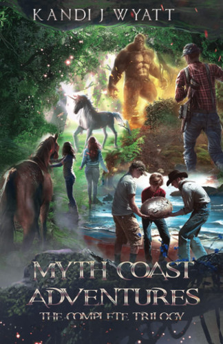 Myth Coast Adventures: The Complete Trilogy: Urban Portal Fantasy for young readers by Wyatt, Kandi J