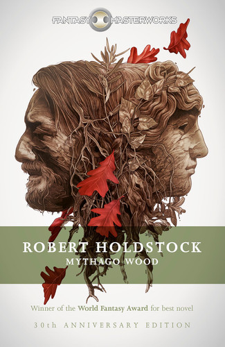 Mythago Wood The Winner of the WORLD FANTASY AWARD for BEST NOVEL by Robert Holdstock