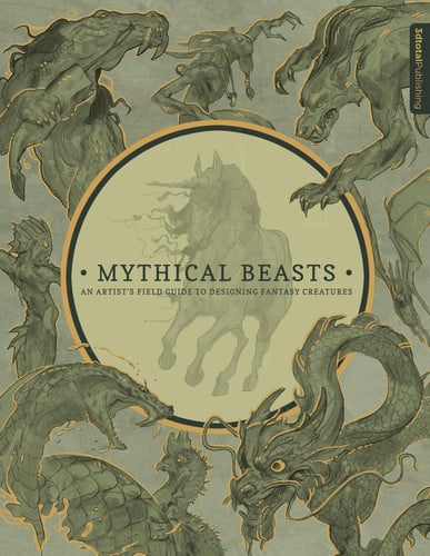 Mythical Beasts An Artist's Field Guide to Designing Fantasy Creatures by 3dtotal Publishing