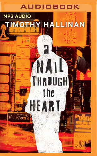 Nail Through the Heart, A (A Poke Rafferty Thriller) by Timothy Hallinan