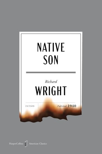 Native Son American Classics Edition: A Special Edition of the Powerful Novel, in Celebration of America’s 250th Anniversary (HarperCollins American Classics) by Wright, Richard