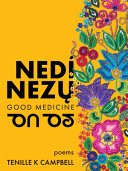 Nedí Nezų (Good Medicine) by Tenille Campbell