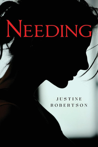 Needing by JUSTINE. ROBERTSON
