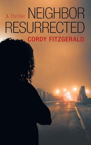 Neighbor Resurrected A Thriller by Cordy Fitzgerald