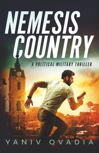 Nemesis Country: A Political Military Thriller by Ovadia, Yaniv