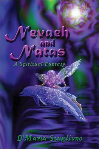 Nevaeh and Natas A Spiritual Fantasy by D'Maria Scaglione