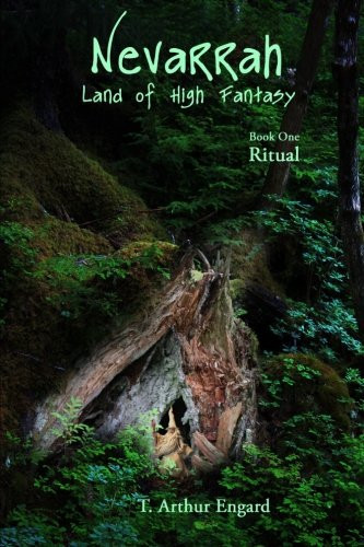 Nevarrah, Land of High Fantasy Book 1 Ritual by T. Engard