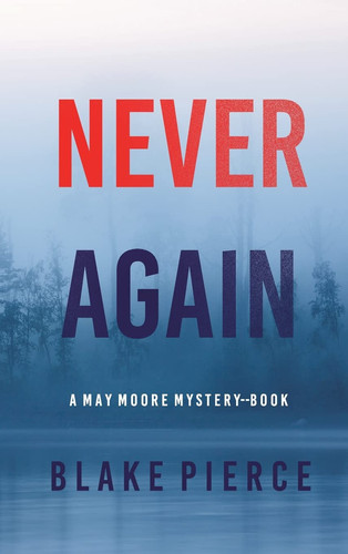 Never Again (A May Moore Suspense Thriller-Book 6) by Blake Pierce