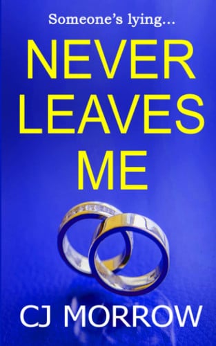 Never Leaves Me: A twisted and enthralling psychological thriller by Morrow, CJ