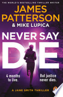 Never Say Die by James Patterson