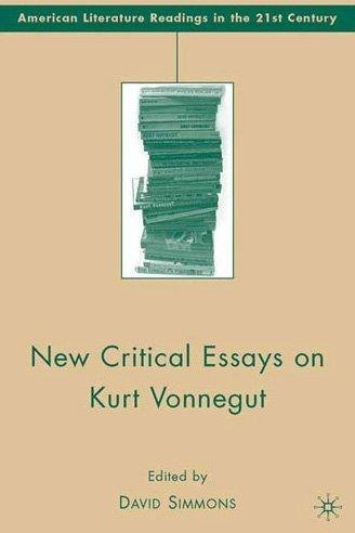 New critical essays on Kurt Vonnegut by David Simmons