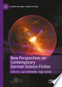 New Perspectives on Contemporary German Science Fiction by Lars Schmeink