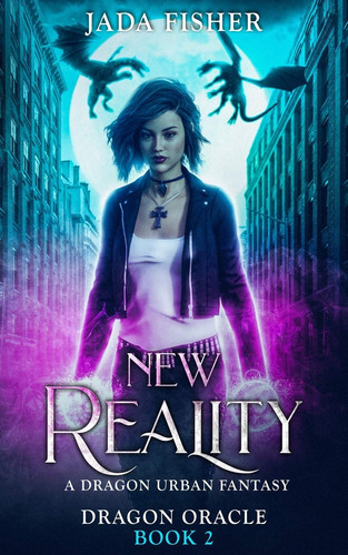 New Reality A Dragon Urban Fantasy by Jada Fisher