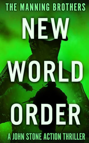 New World Order: An Action Packed Military Pulp Thriller (A John Stone Action Thriller) by Manning, Allen