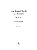 New Zealand Novels and Novelists, 1861-1979 by James Alexander Scott Burns