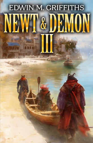 Newt and Demon 3 - A Low-Stakes Cozy Fantasy LitRPG by Edwin M Griffiths