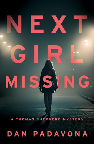 Next Girl Missing (Thomas Shepherd Crime Thriller Fiction) by Padavona, Dan