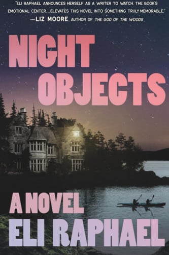 Night Objects (Large Print Edition): A Novel by Raphael, Eli