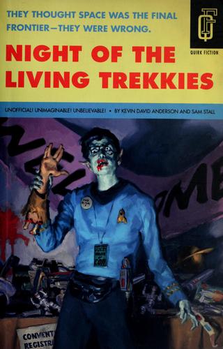 Night of the living Trekkies by Kevin David Anderson