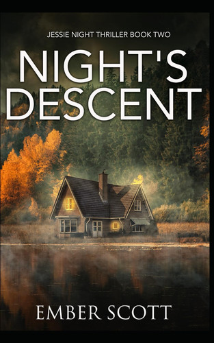Night's Descent: Jessie Night Thriller Book Two by Scott, Ember