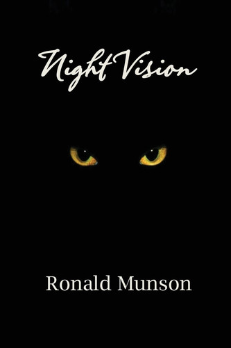 Night Vision by Professor of Philosophy of Science and Medicine Ronald Munson