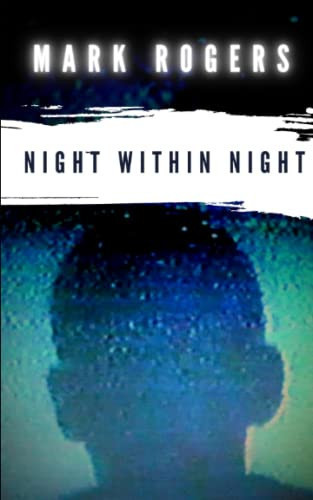 Night Within Night by MARK. ROGERS