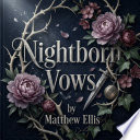 Nightborn Vows - Matthew Ellis by Matthew Ellis