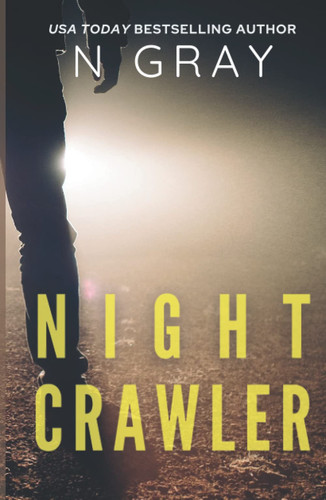 Nightcrawler: The prequel novella to the Dana Mulder Suspense Series (The Dana Mulder Suspense Thriller Series) by Gray, N