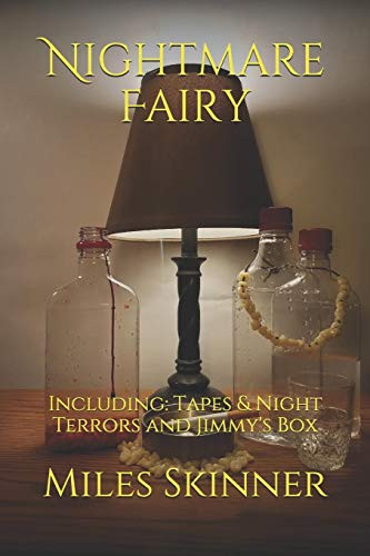 Nightmare Fairy Including: Tapes & Night Terrors and Jimmy's Box by Miles Skinner